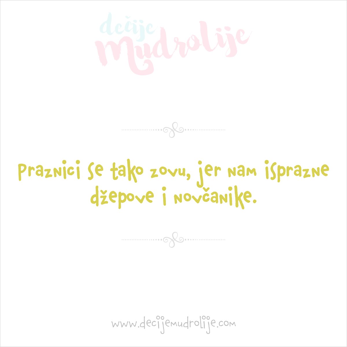 decijemudrolije's tweet photo. Praznici se tako zovu, jer nam isprazne džepove i novčanike.
 - https://t.co/BMzkE3ogZi https://t.co/8U2zVtnhtK