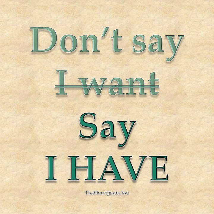 theshortquote's tweet photo. Don't say I want, Say I HAVE
https://t.co/XdLNzKLMRg https://t.co/msFVKO0Yby