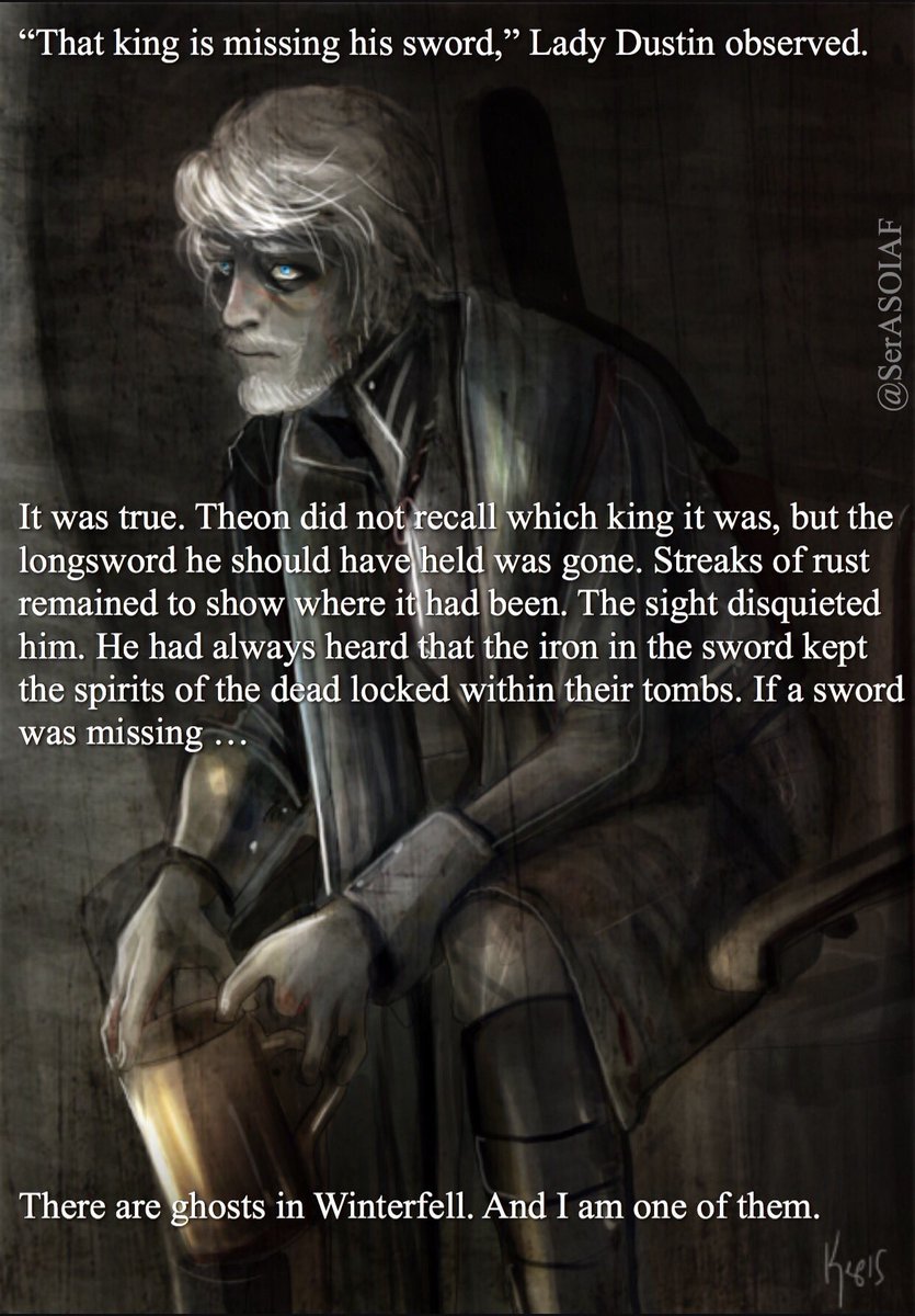 The iron in the sword kept the spirits locked in their tombs. If a sword was missing…

There are ghosts in Winterfell.
And I am one of them.