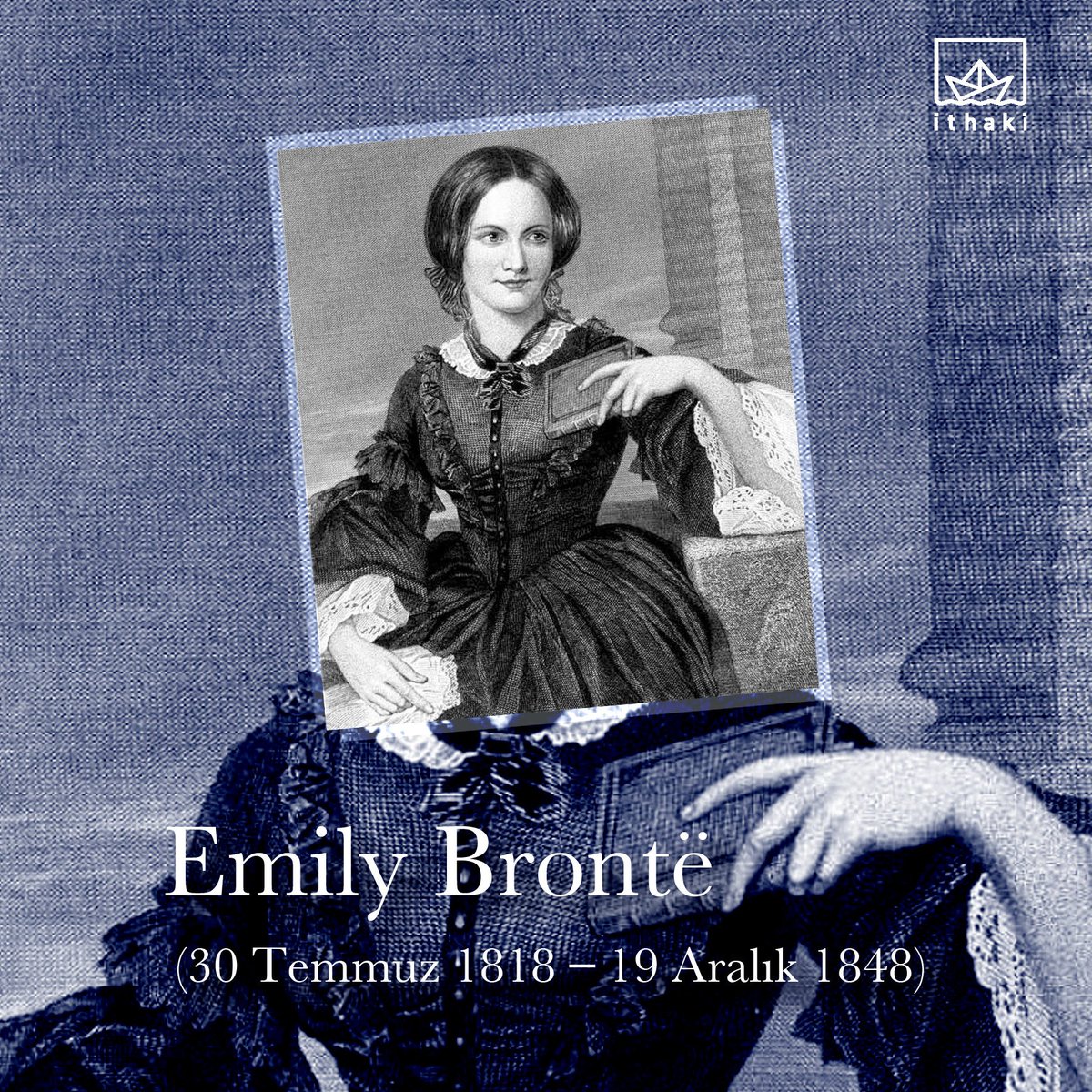 ithakiyayinlari's tweet photo. İngiliz edebiyatının en önemli eserlerinden biri olan Uğultulu Tepeleri bize kazandıran Emily Brontë’yi saygıyla anıyoruz. https://t.co/8cxSZpLFRp