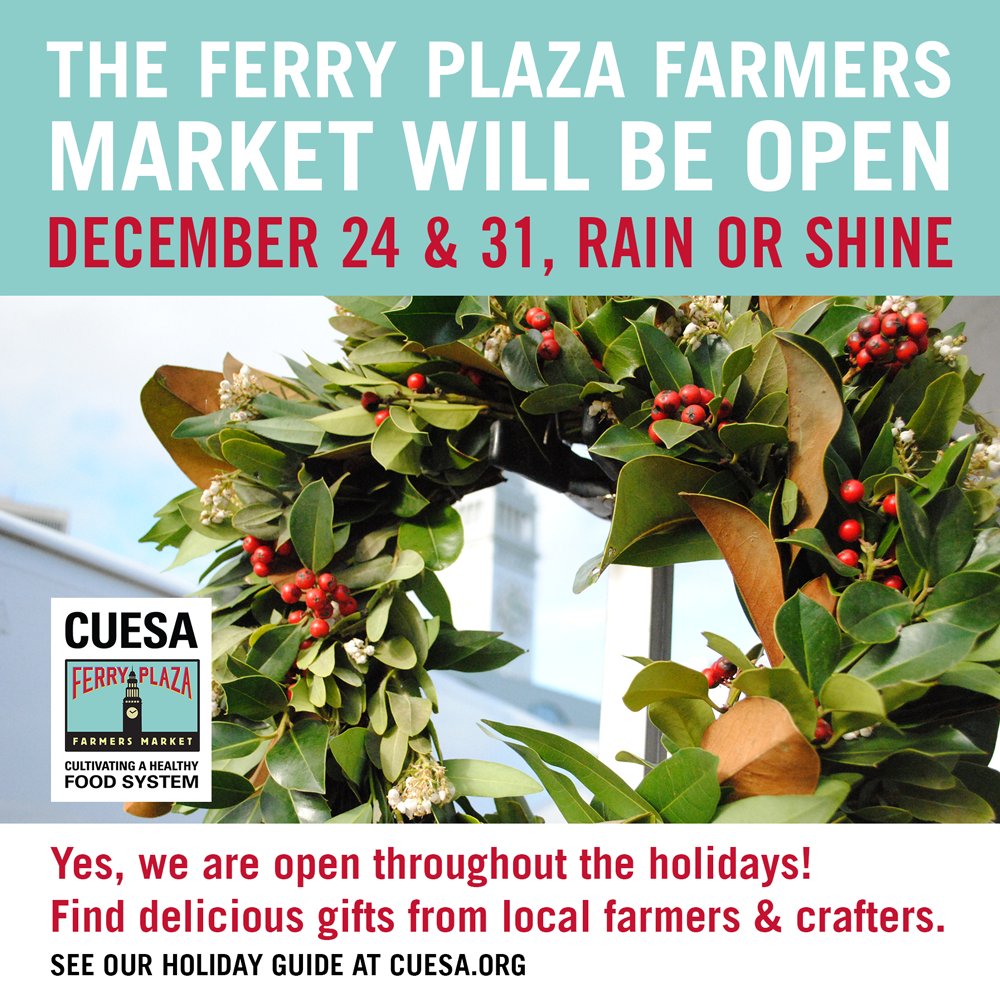 Yes, the Ferry Plaza Farmers Market is open throughout the holidays including 12/24 and 12/31! Winter deliciousness: bit.ly/2gwK08b