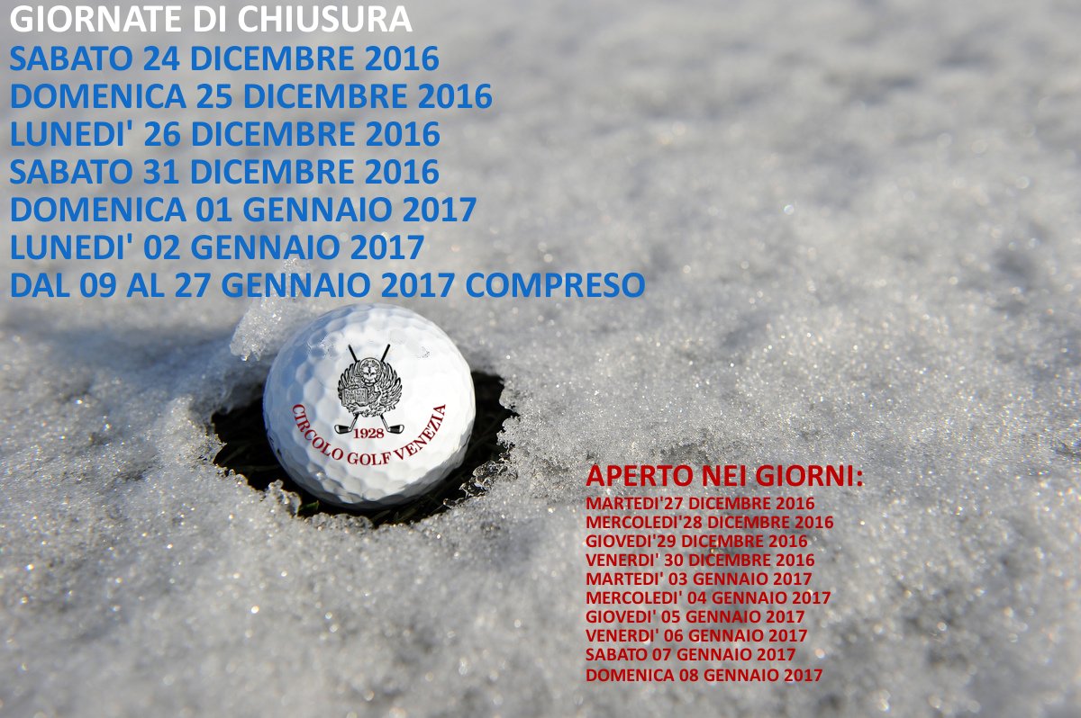 CHIUSURE DEL GOLF PER LE FESTIVITA' 
E GENNAIO 2017