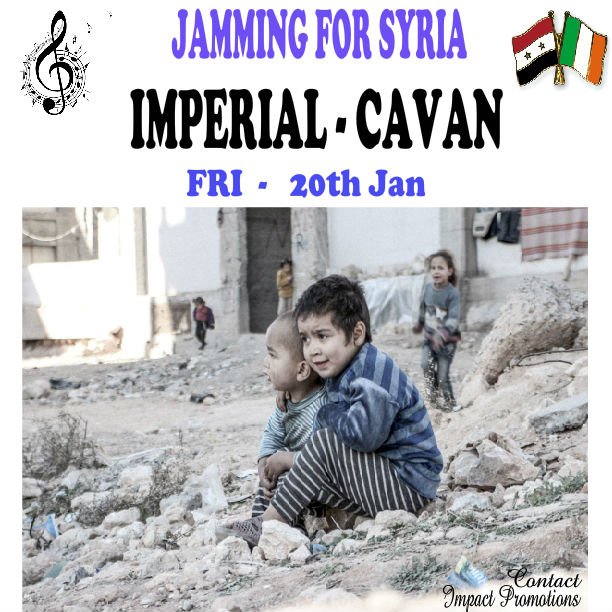 <a href="/Imperial_Cavan/">The Imperial Bar</a> #friday 20th Jan #JamminforSyria <a href="/paulineImpact1/">IMPACT  PROMOTIONS IRELAND</a> <a href="/ElevationFalls/">Elevation Falls</a> <a href="/blackovertones/">The Black Overtones</a> <a href="/PaulyFagan/">Pauly Fagan</a> <a href="/clodaghmacl_/">Clodagh</a> <a href="/officialprivado/">@officialprivado</a>