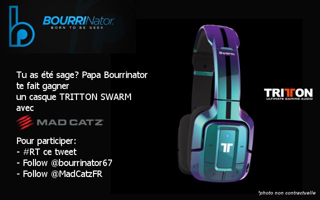 bourrinator67's tweet image. 🎁🎄🎁🎄Participe pour Gagner 1 casque TRITTON SWARM avec @bourrinator67 et @MadCatzFR #RT + #FOLLOW ! 🎁🎄🎁🎄Résultat le 25 Decembre 2016 !