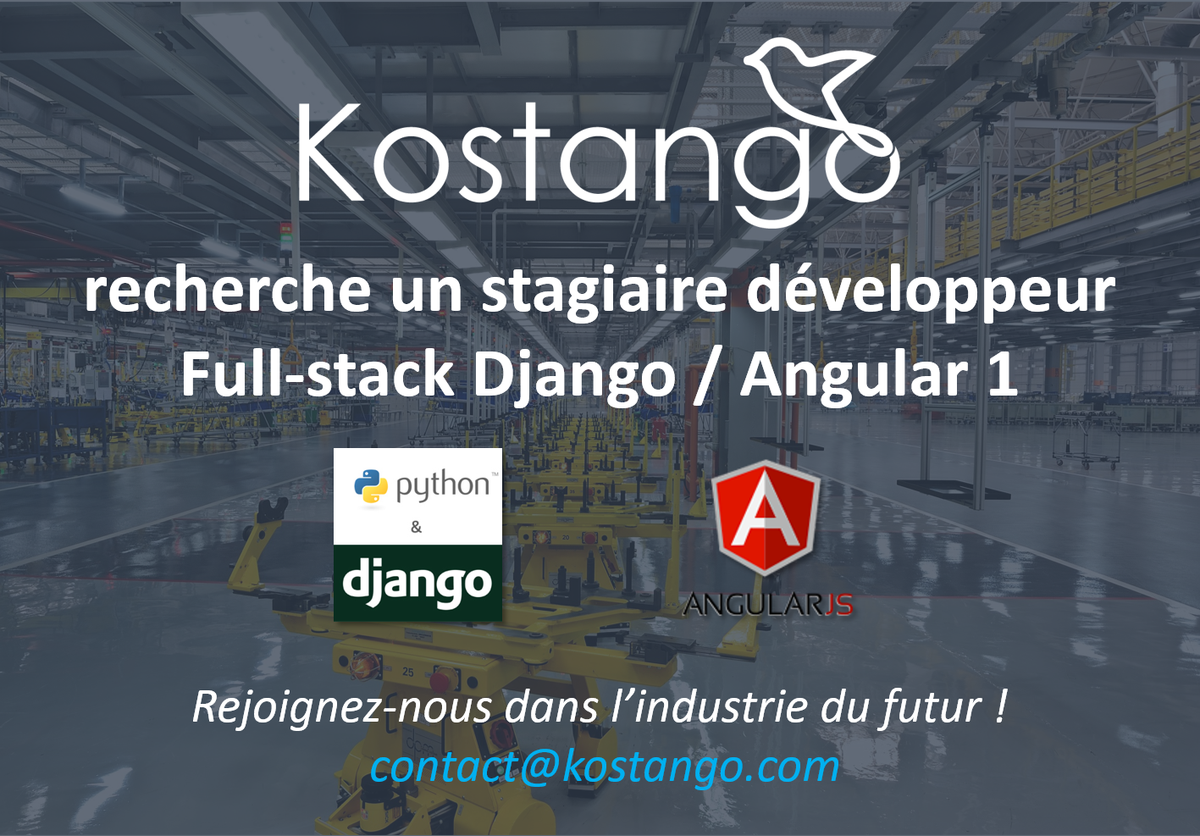 Kostango recherche un stagiaire développeur web full-stack Django / Angular 1 #python #django #angularjs #webdev #stage #industriedufutur