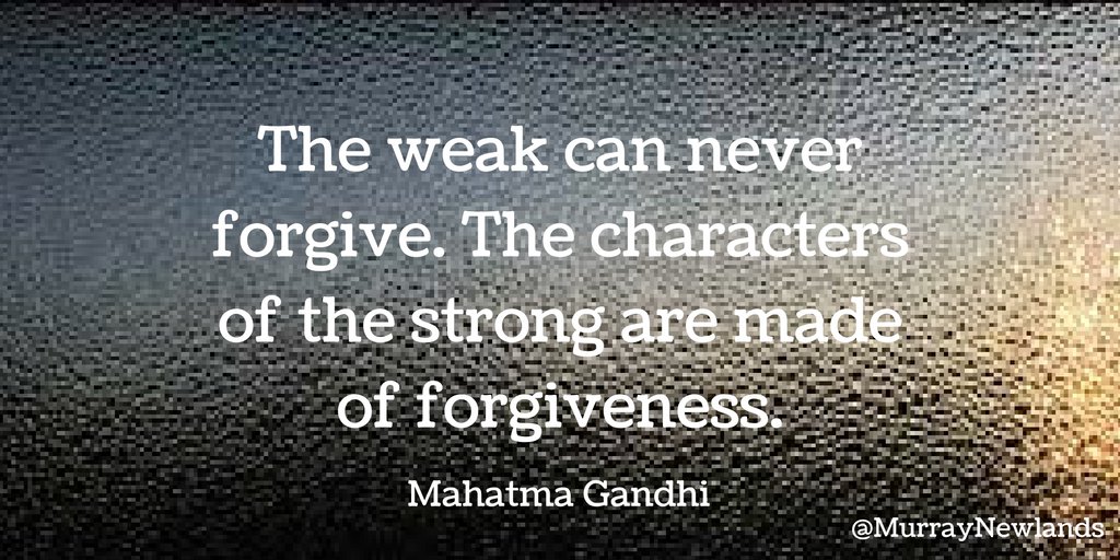 MurrayNewlands's tweet photo. The weak can never #forgive. The characters of the strong are forgiveness. –Mahatma Gandhi #TuesdayMotivation https://t.co/i50PDM0No0