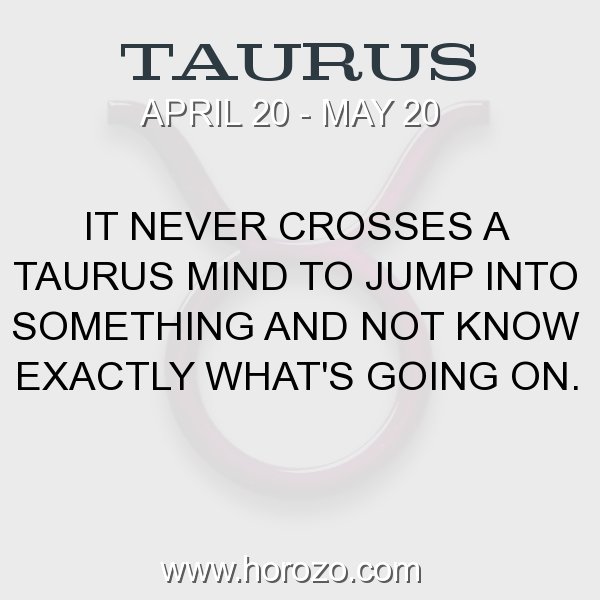 rosenkreuzer777's tweet photo. It never crosses a Taurus mind to jump into something and not know exactly what's going on. #Taurus, #Taurusfact, #zodiac https://t.co/ZqnQnmtKuX