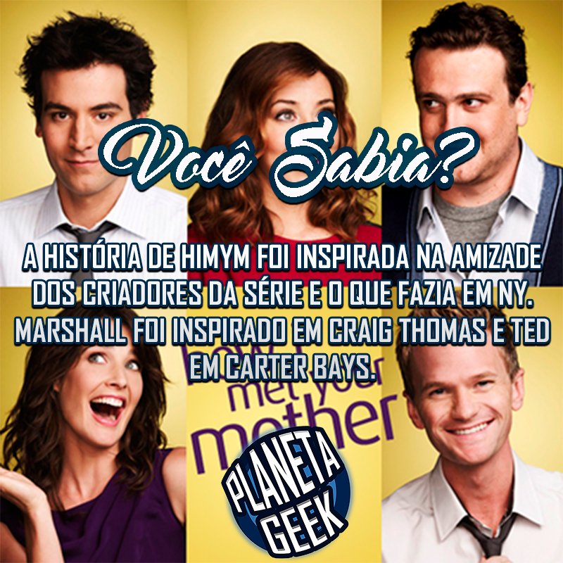 oplanetageek's tweet photo. Uma curiosidade sobre HIMYM... https://t.co/xk28YaWfgN