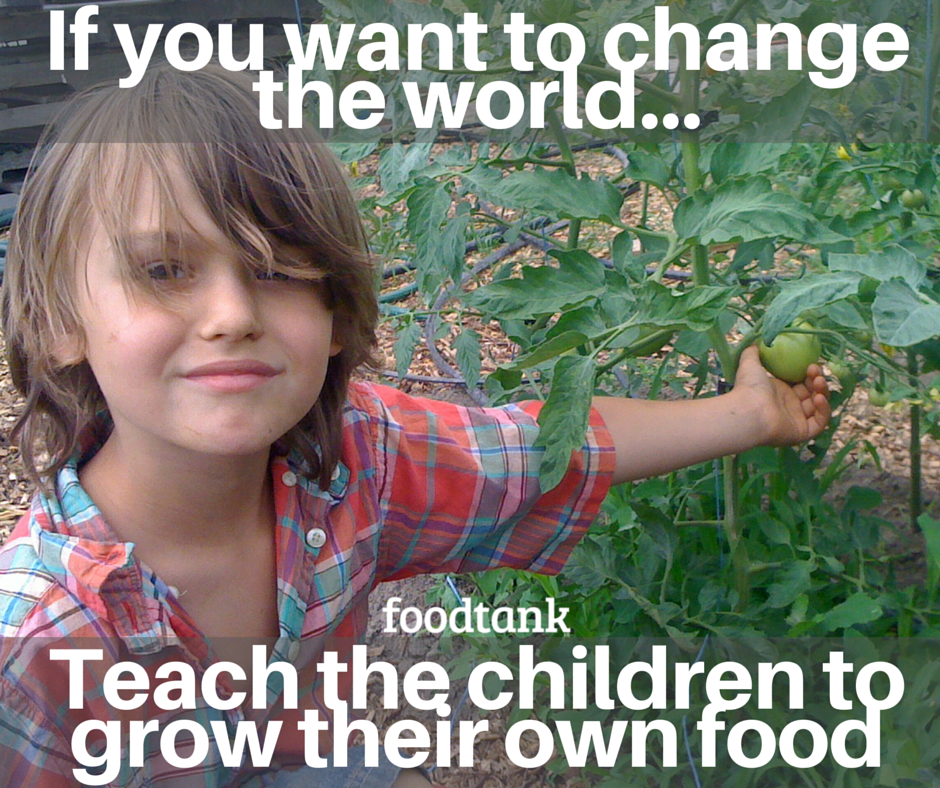 RT if you agree: If you want to change the world, teach children to grow their own food! #FoodTank
