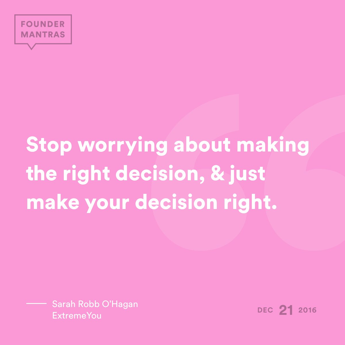 foundermantras's tweet photo. "Stop worrying about making the right decision, &amp; just make your decision right." – Sarah O’Hagan #FounderMantras https://t.co/TNdNY2waBP https://t.co/6vMQXzCRGx