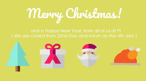 Merry Christmas! our opening times here at PI over the festive period