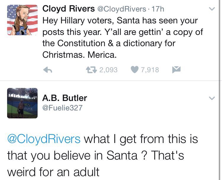 CloydRivers's tweet photo. I believe in Santa. You believe Hillary would have made a good President. So who’s the real idiot here? https://t.co/krdSkY70WY