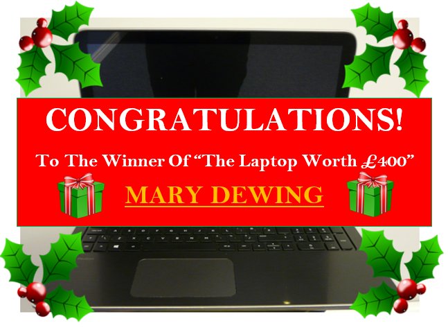 The Winner of 🎄🎅The Laptop Worth £400🎅🎄 is MARY DEWING
Thanks To Everyone Who Participated With this Competition
Have A Merry Christmas