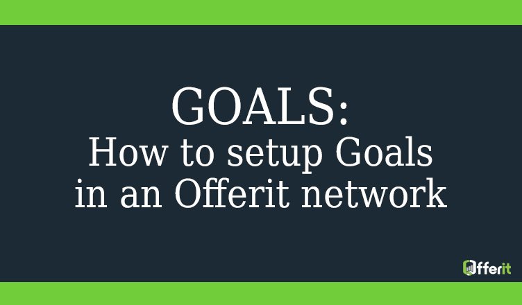 Offerit's tweet photo. 2017 Goals? Let's explore Setting up Goals in an @Offerit network. #AffiliateMarketing #affiliate #affiliatesoftware https://t.co/IAJZh3gy02 https://t.co/FQusBs1zyS