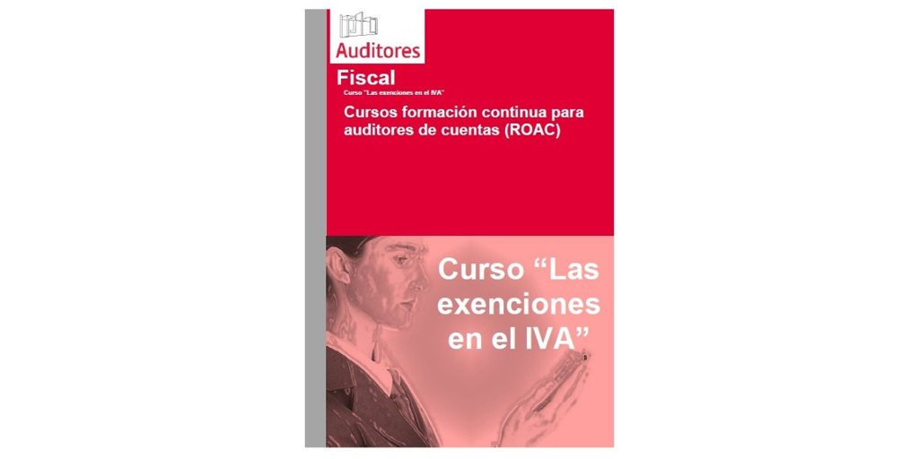 ICJCE_formacion's tweet photo. Aprende todo sobre los bienes y servicios exentos de #IVA con nuestro curso online https://t.co/PQujhEWmci #formación https://t.co/8uc9KSH8gK