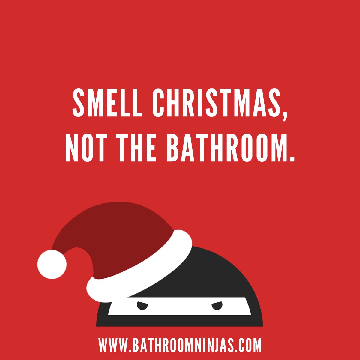 BathroomNinjas's tweet photo. #BathroomNinja #SmellChristmas https://t.co/w6IjOpPDcK