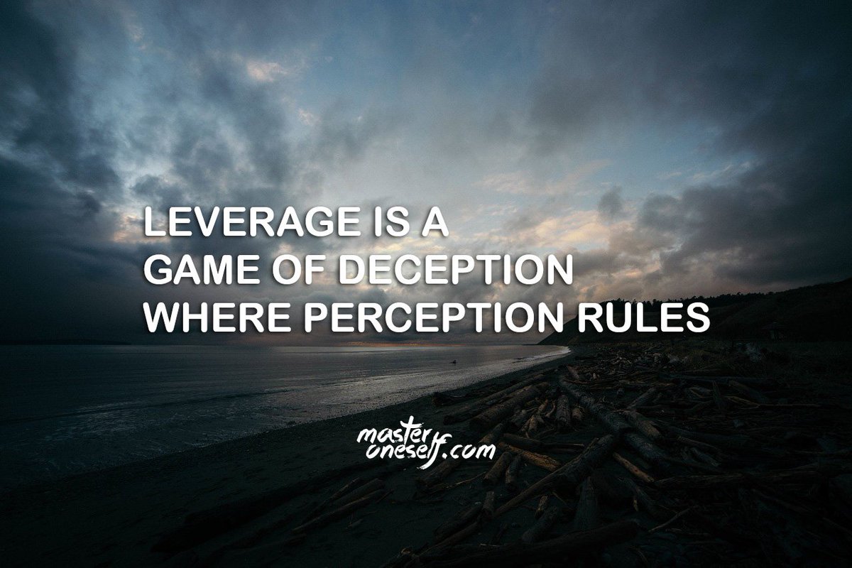 Leverage is a game of deception where perception rules.
masteroneself.com/desperate