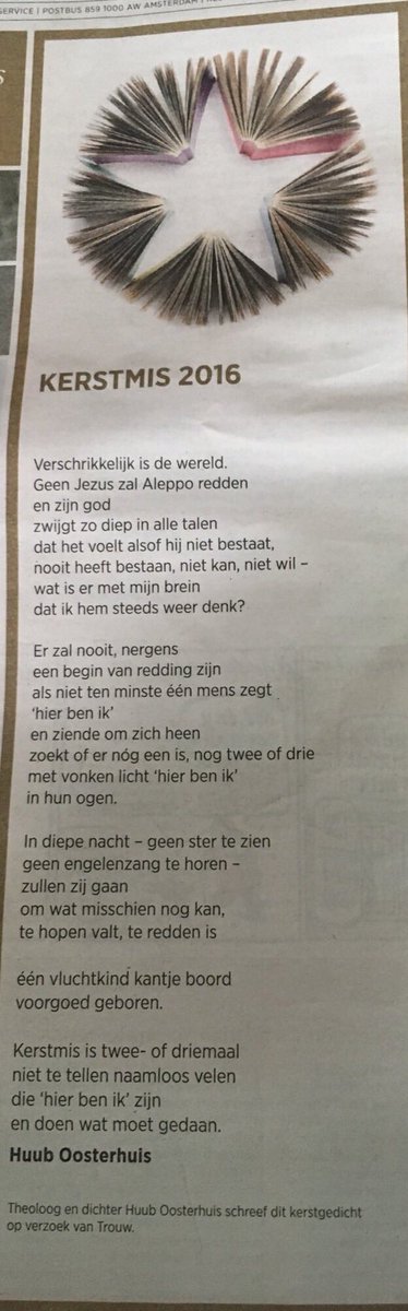 Huub Oosterhuis <a href="/trouw/">Trouw</a> De wereld is verschrikkelijk, maar Kerstmis is hoop zolang er nog naamloos velen zijn die zeggen 'hier ben ik'.