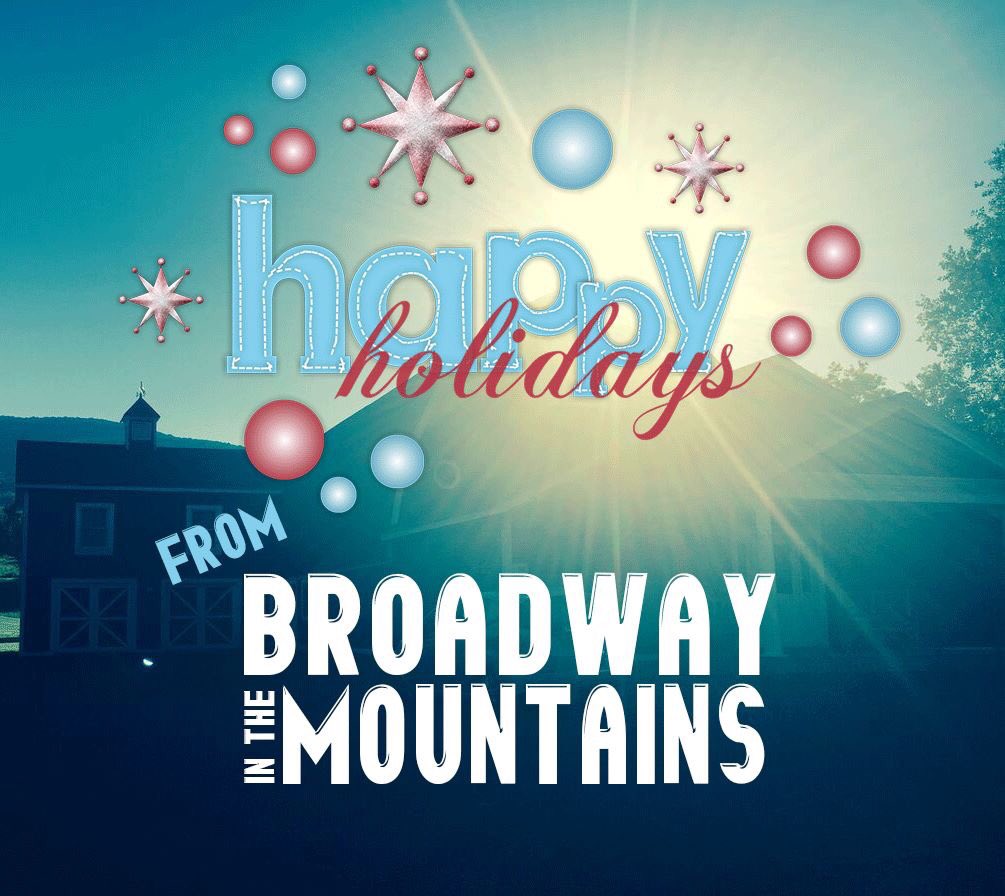 bwaymtns's tweet photo. Wishing you a wonderful holiday season! #BroadwayInTheMountains https://t.co/vrs791BBPc