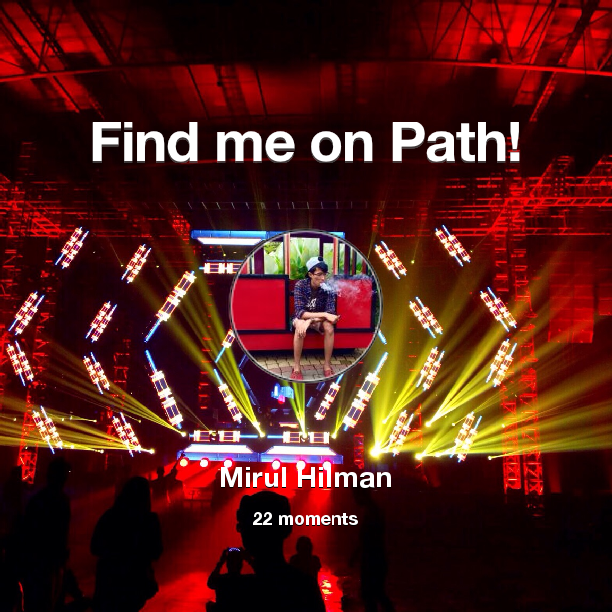 Find me on #Path now! Go to path.com/profile/K8cIg