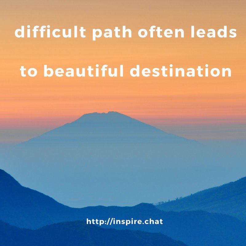 InspireChatApp's tweet photo. Difficult path often lead to beautiful destination. Join us at https://t.co/yVbH0i9uAK #staystrong https://t.co/XwX5wx9HPF