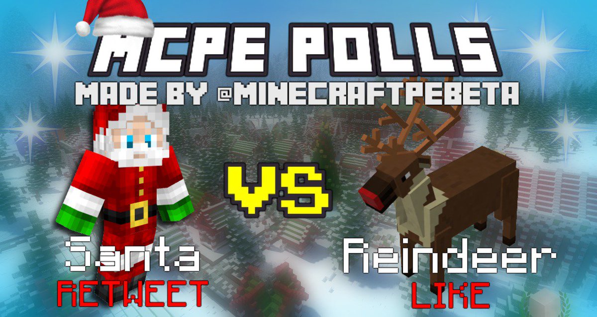 MinecraftPEBeta's tweet image. 🎄CHRISTMAS MCPE POLL🎄

What do you like to get added first to #MCPE? 
- RETWEET = Santa
- LIKE = Reindeer