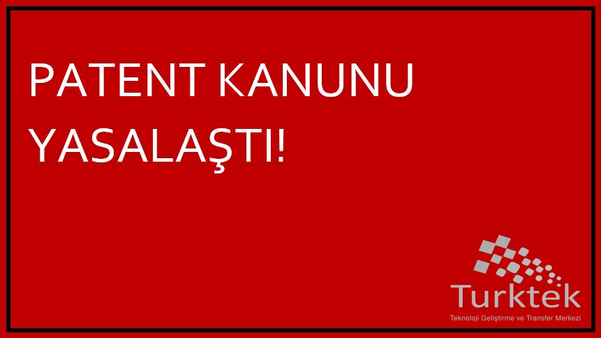 PATENT KANUNU YASALAŞTI! TPE Başkanı Prof. Dr. Habip Hasan'ın sosyal medya paylaşımı ile Patent Kanunun Yasalaştığı öğrenildi. #patentkanunu
