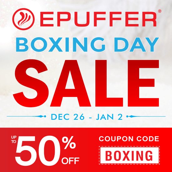 epuffers's tweet image. The Boxing Day Sale is ON! Save up-to 50% Site-Wide. Apply Coupon Code: BOXING at: epuffer.co.uk and epuffer.eu