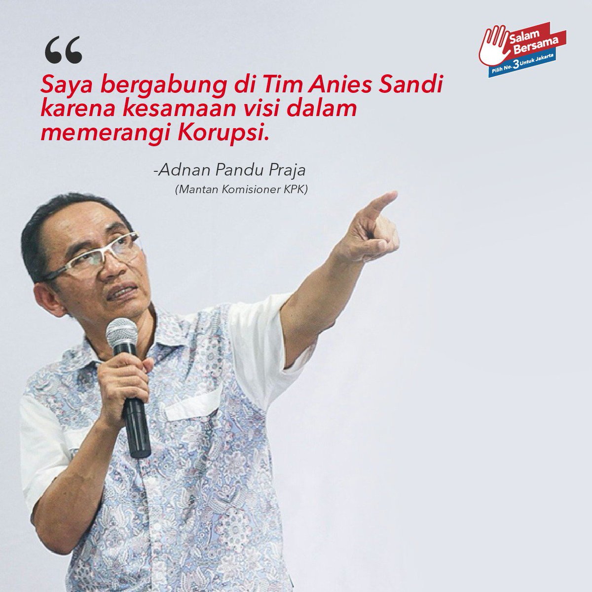 AniesQuote's tweet photo. #GuePilihAniesSandi karena kesamaan visi dalam memerangi korupsi. - Adnan Pandu Praja https://t.co/xvHuMc8D24