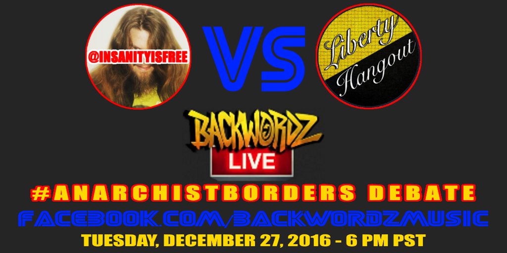 InsanityIsFree's tweet photo. It's time to settle this. #AnarchistBorders debate, tomorrow, on @BackWordzMusic.

WHERE: https://t.co/AV6WVheZAD

WHEN: Tomorrow at 6 PM https://t.co/RQw0cEzgTg