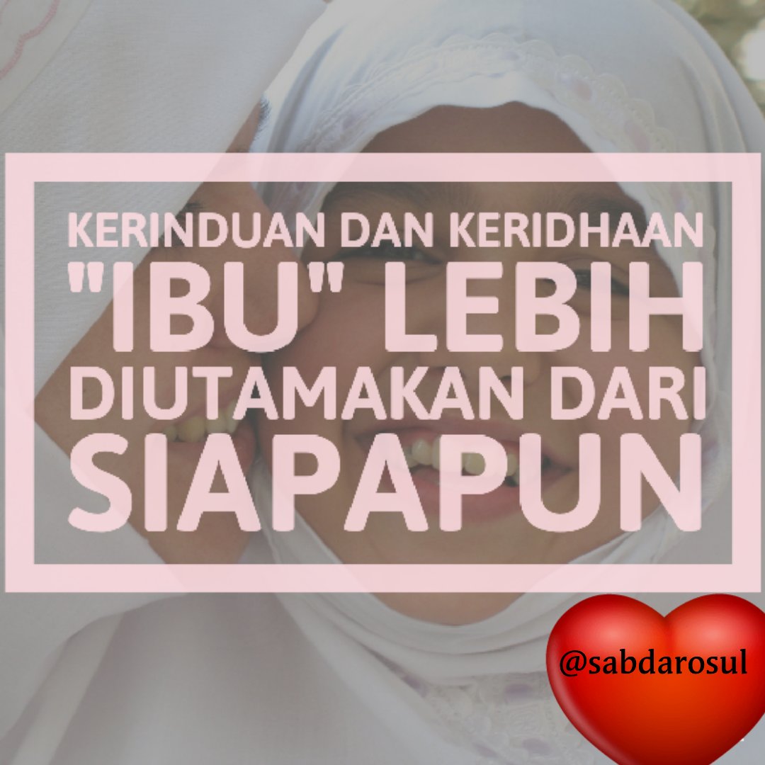 sabdarosul's tweet photo. Karena Keridhaan Allah, ada pada keridhoan orang tua, terutama ibu. https://t.co/3Va70ap9tE