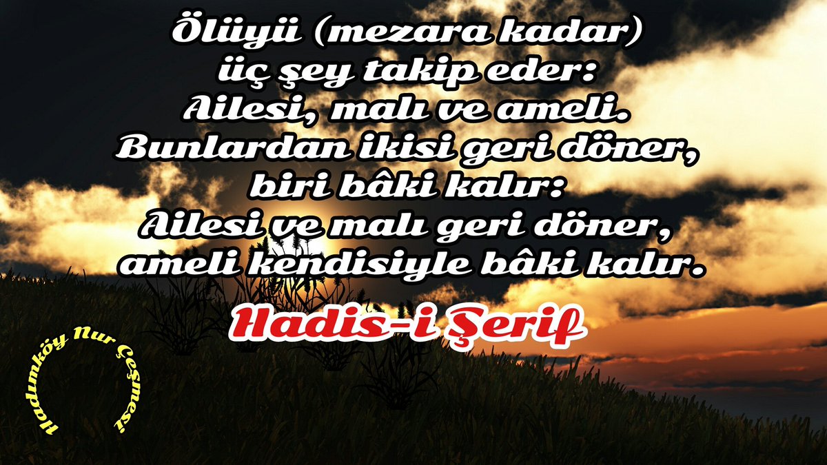 HadimkoyNur's tweet photo. Ölüyü (mezara kadar) üç şey takip eder: 
#Hadis #hadisişerif #hzmuhammed https://t.co/D2qZDLB8Y7
