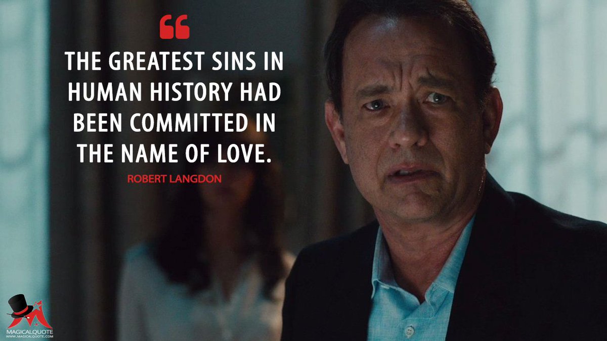 The greatest sins in human history had been mitted in the name of love Inferno moviequotes