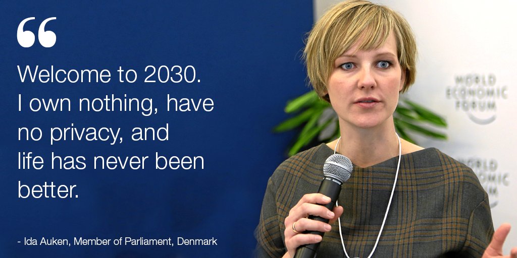 World Economic Forum on Twitter: &quot;Welcome to 2030. I own nothing, have no privacy, and life has never been better @IdaAuken https://t.co/ykE42yOrRR https://t.co/xQRLAtXdgm&quot; / Twitter