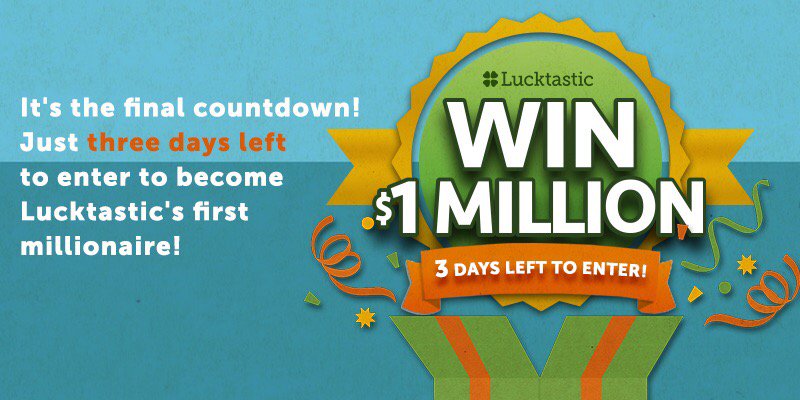 Rush_TBB's tweet photo. It's the final countdown! Just 3 days left to enter to become Lucktastic's first millionaire! https://t.co/SKFmym4YUJ https://t.co/yEiGj07ygj