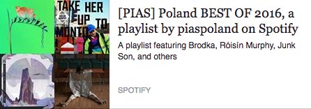 <a href="/PIASpoland/">[PIAS] Poland & EE</a> BEST OF 2016. Listen here: bit.ly/2hwhB4n 
#piaspoland #pias #bestof2016
