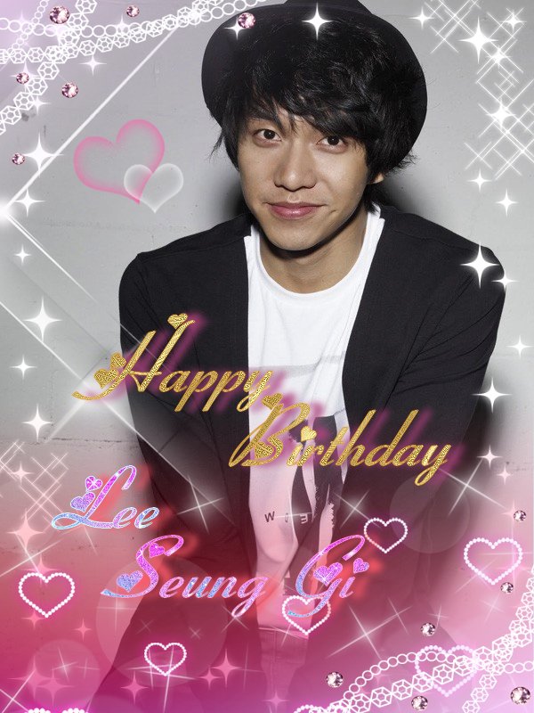    Happy Birthday Lee Seung Gi Oppa     