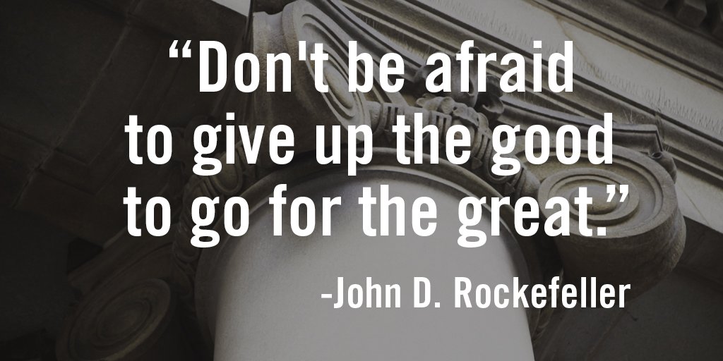 VRCvaluation's tweet photo. Don't be afraid to give up the good to go for the great. - John D. Rockefeller #Heckerling #Heckerling17 #Heckerling2017 #MotivationalQuotes https://t.co/08gfeJTypq