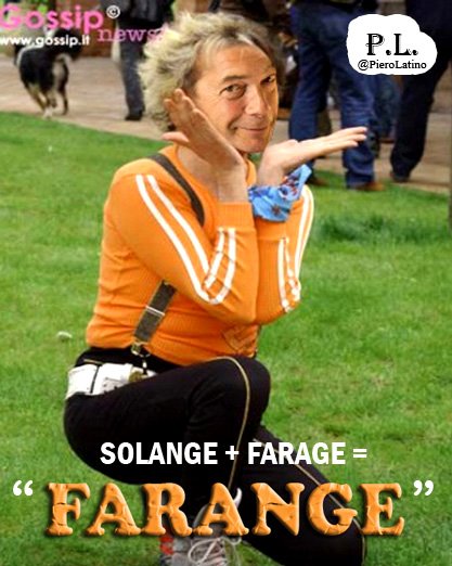 PieroLatino's tweet photo. "Farange".
#Solange #Farage #Farange #Addizioni
scusatemi. https://t.co/1W57XrL8rN