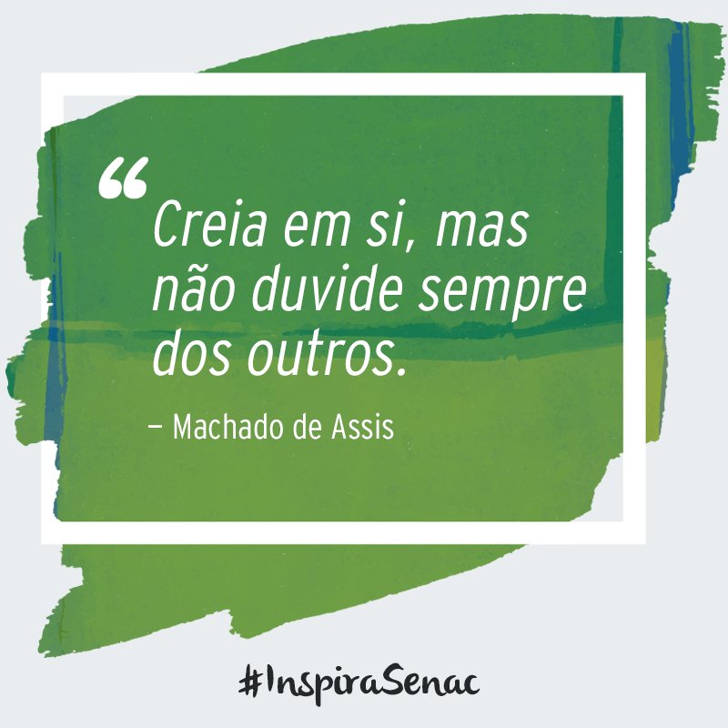 senacsaopaulo's tweet photo. "Creia em si, mas não duvide sempre dos outros."
- Machado de Assis
#InspiraSenac https://t.co/UfkJMNhdGI