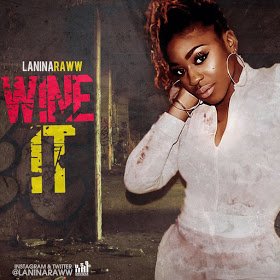 LatestTweetsNG1's tweet photo. Arewa Best Music Promo Blog: MUSIC PREMIERE: LaNinaRaww – Wine It|@LininaRaww https://t.co/0xloS8wdXe #arewa24music https://t.co/67eQ2B5MLF