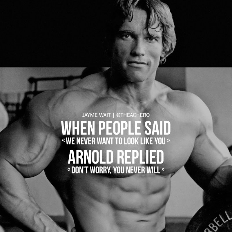 Jayme Wait When People Said We Never Want To Look Like You Arnold Replied Don T Worry You Never Will Wednesdaywisdom