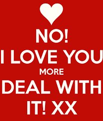 No more deals. Love me more. Love me Love me Love me more. Love you more. I Love u more.