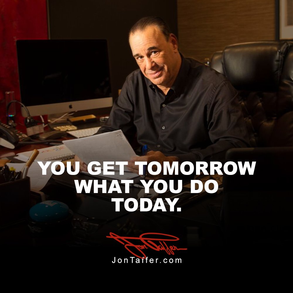 jontaffer's tweet image. You get tomorrow what you give to today. So, give it everything you've got. #TafferTip #wednesdaywisdom