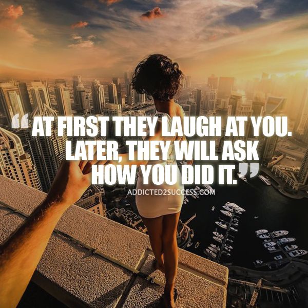 TheSuccessKing's tweet photo. At first they laugh at you. Later, they ask how you did it! https://t.co/wmJhxaJnD9