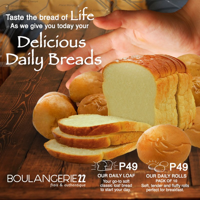 Caption: Taste the bread of life as we give you today your daily breads. #Boulangerie22 #B22DailyBreads