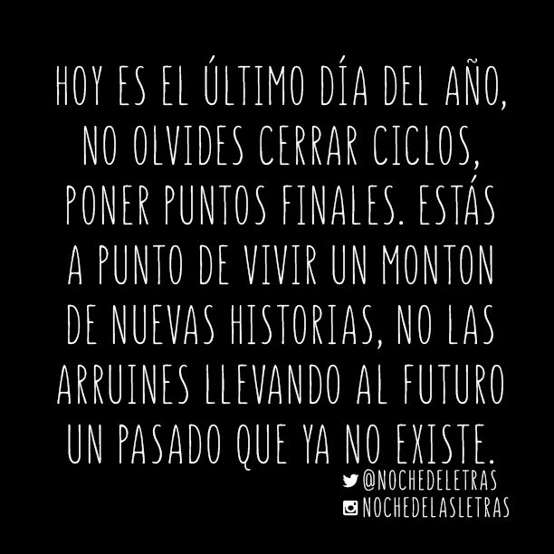 nochedeletras's tweet photo. Hoy es el último día del año, no olvides cerrar ciclos, poner puntos finales. #Chao2016 #Hola2017 https://t.co/ChnpV0lt3c