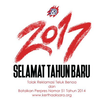 Selamat Tahun Baru 2017

Tolak Reklamasi Teluk Benoa
dan Batalkan Perpres Nomor 51 Tahun 2014.

kerthaaksara.org