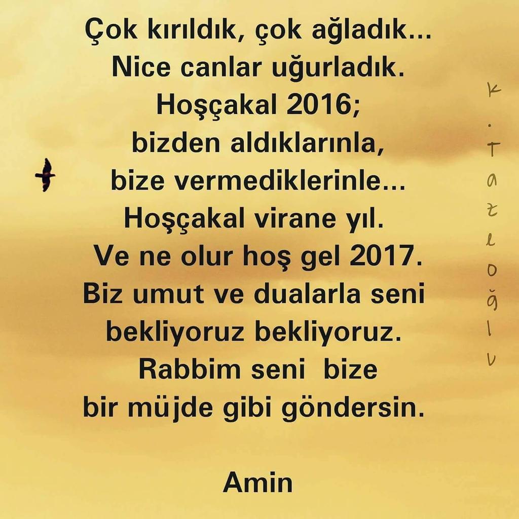 Ve Ne Olur Hoş Gel 2017 Ülkemiz İçin İnsanlık İçin Bizler İçin🙏🙏