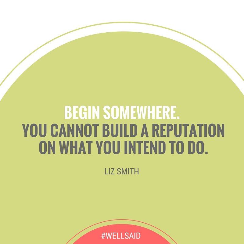 SylviediGiusto's tweet photo. Begin somewhere. You cannot build a reputation on what you intend to do. #wellsaid https://t.co/UyJ9AMkVXx